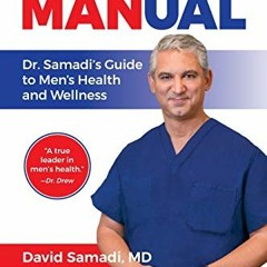 [Get] EBOOK 💕 The Ultimate MANual: Dr. Samadi's Guide to Men's Health and Wellness b