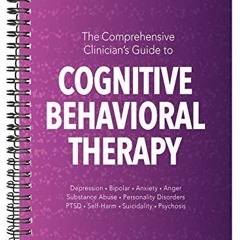 EPUB DOWNLOAD The Comprehensive Clinician's Guide to Cognitive Behavioral Therap