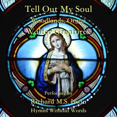 Tell Out My Soul (Woodlands - 4 Verses) - Organ