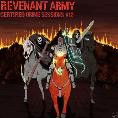 REVENANT ARMY (Certified Grime Sessions V12)