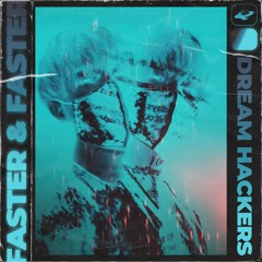 Dream Hackers - Faster and Faster