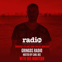 GRINGOS Radio Show 24 with Carl Bee - Guest Mix by Dee Montero