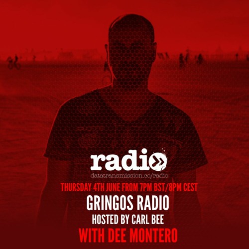 GRINGOS Radio Show 24 with Carl Bee - Guest Mix by Dee Montero
