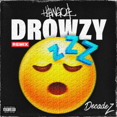 Drowzy (Remix) [Feat. DecadeZ]