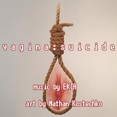 01- vagina: suicide