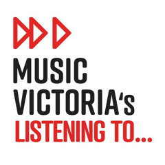 Music Victoria’s Listening to…
