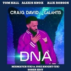 DNA (Mismatch (UK) & Jose Knight (UK) Sober Edit) **FREE DOWNLOAD**