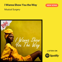 I WANNA YOU SHOW ME THE WAY