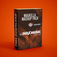 Maukilla Mashup Pack Vol. 1 [FREE DOWNLOAD]