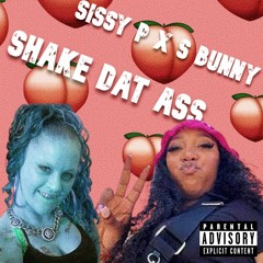 SHAKE DAT ASS - Sissy P x S Bunny