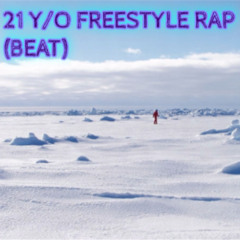 21 Y/O FREESTYLE RAP (BEAT)