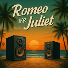 ROMEO VE JULIET