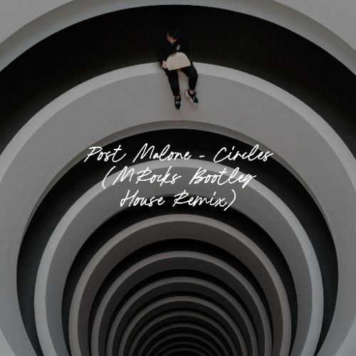 Post Malone - Circles (MRocks Bootleg House Remix)