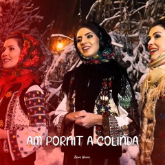 Fetele Din Botosani & Xenn - Am Pornit A Colinda | Remix