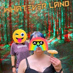 WhyNot!? - Whatever Land