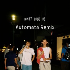 What Love Is (Automata Remix)