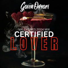 Certified Lover Valentines 2025 MIX - SLOWJAMS - R&B By DJGavinOMARI