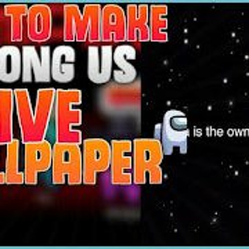 Stream Among Us This Is Not Your Phone Live Wallpaper by painterslegend