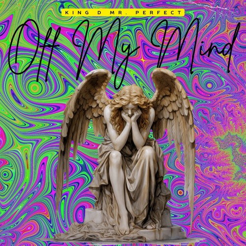 Off My Mind (Produced by King Mr. Perfect)