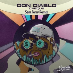 Don Diablo - Cheque (Sam Ferry Remix) (Free Download)