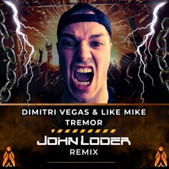 Dimitri Vegas & Like Mike & Martin Garrix - Tremor (John Loder Remix)