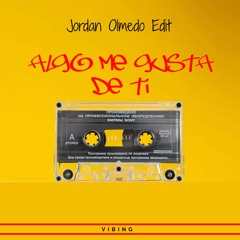 Algo Me Gusta De Ti (Jordan Olmedo Tech House Edit)(FREE DL)