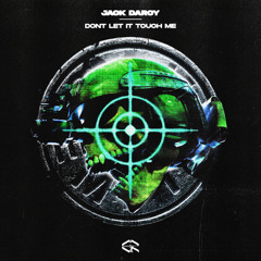 JACK DARCY - DONT LET IT TOUCH ME