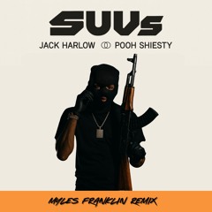 Jack Harlow & Pooh Shiesty - SUVs (Myles Franklin Remix)