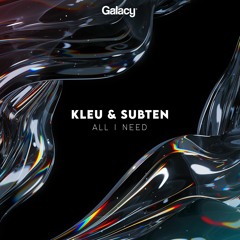 Kleu & Subten - All I Need