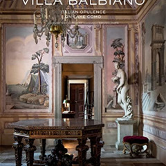 [DOWNLOAD] EBOOK 🧡 Villa Balbiano: Italian Opulence on Lake Como by  Bernd H. Dams,A