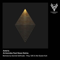 PREMIERE: Arrioondas - Asteria (Feat. Nawa Daime) [VAC040]