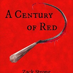 [Get] PDF EBOOK EPUB KINDLE A Century of Red by  Zack Strong 📭