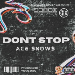 DONT STOP (PROD. TRE CASTRO)