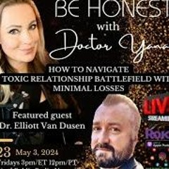 Be Honest   Dr  Elliott Van Dusen - Navigating Toxic Relationships