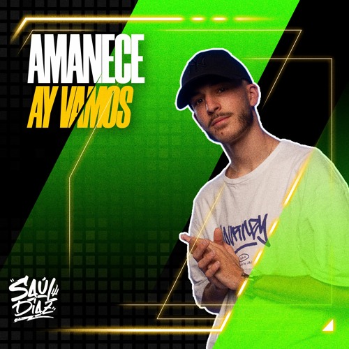 Stream Amanece x Ay Vamos (Saul Diaz Mashup) by Saúl Díaz | Listen