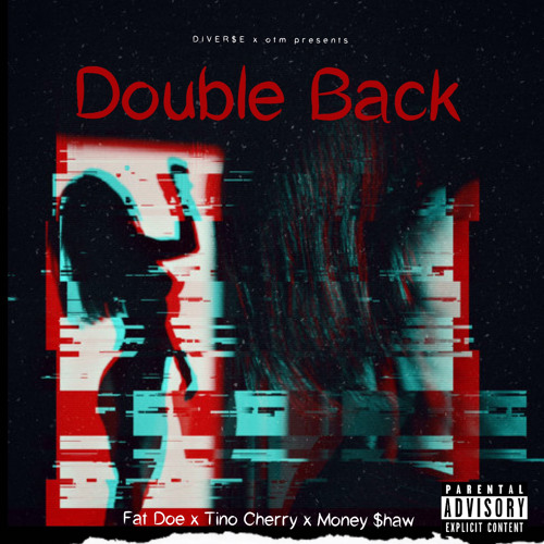 Double Back (Feat. Tino Cherry & Money $haw)