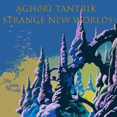 aGh0Ri TanTriK - Strange New Worlds [157 BPM] - (Australiacs Recs)