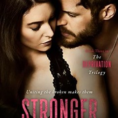 [Access] [PDF EBOOK EPUB KINDLE] Stronger: Book Three in The Deprivation Trilogy by  LM Fox &  Wande
