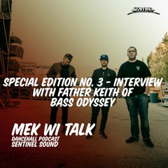 Sentinel Sound - Mek Wi Talk Podcast - Special Edition No. 3 - Father Keith of Bass Odyssey