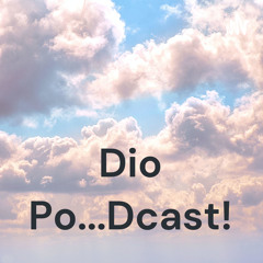 Dio Po...dcast! S01e02 (creato con Spreaker)