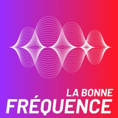 La Bonne Fréquence