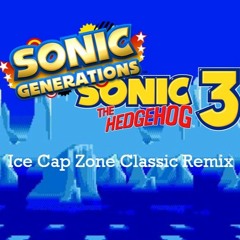 Sonic 3 Ice Cap Zone - Sonic Generations Styled Classic Remix