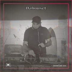 A100Cast 010 - Dahouset