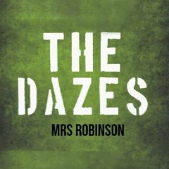 Mrs Robinson - The Dazes