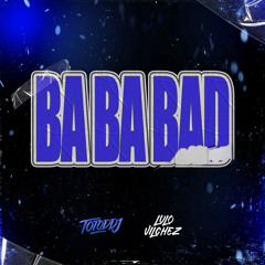 Ba Ba Bad