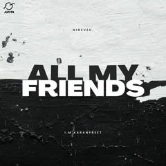 I.m.karanpreet & Nineveh. - All My Friends (feat. Cenji) [COVER]