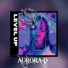 Aurora-D Level Up Mix