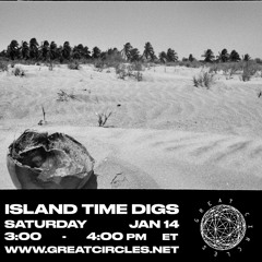 Island Time Digs w/ Xela - 14Jan2023