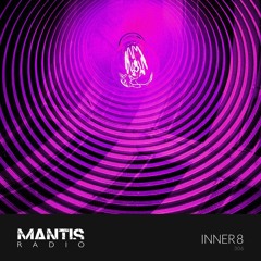 Mantis Radio 306 - Inner8