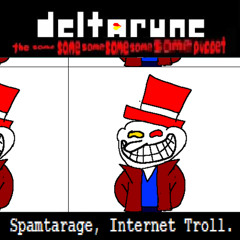 Spamtarage, Internet Troller. - [Deltarune; The Same Same Same Same Same Same]